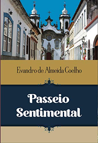 Capa do livro: Passeio Sentimental : uma caminhada pela histórica São João Del Rei - Ler Online pdf