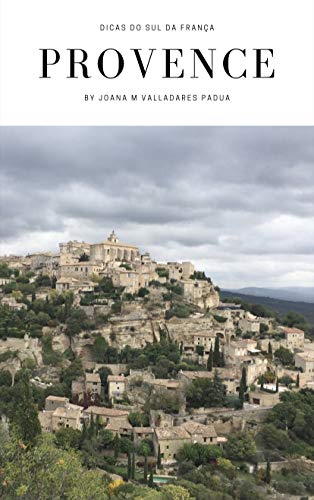 Capa do livro: Provence: Dicas do Sul da França - Ler Online pdf
