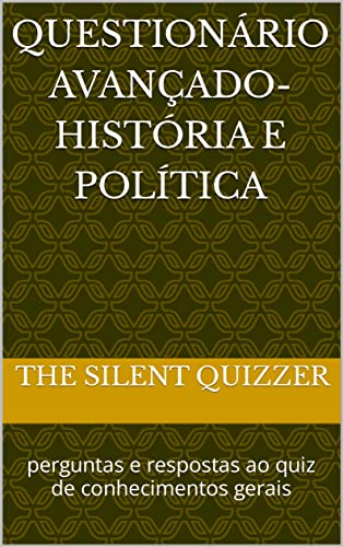 Capa do livro: Questionário Avançado-História e Política: perguntas e respostas ao quiz de conhecimentos gerais (Cuestionario Avanzado) - Ler Online pdf