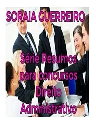 Livro PDF Serie Resumos para Concursos: Direito Administrativo (Série Resumos para Concursos Livro 1)