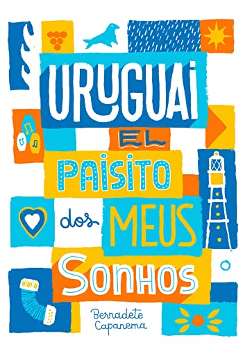 Capa do livro: Uruguai El paisito dos meus sonhos - Ler Online pdf