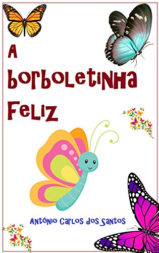 Capa do livro: A borboletinha feliz (Coleção Filosofia para crianças Livro 9) - Ler Online pdf