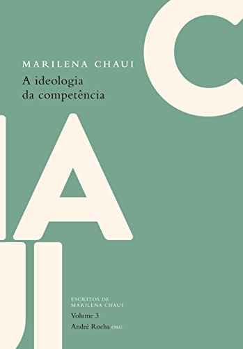 Capa do livro: A ideologia da competência: Escritos de Marilena Chaui, vol. 3 - Ler Online pdf