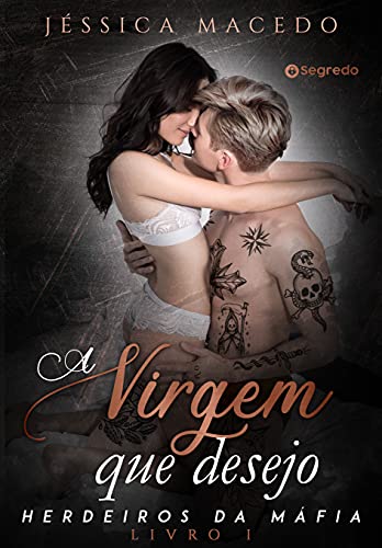 Capa do livro: A virgem que desejo (Herdeiros da máfia Livro 1) - Ler Online pdf