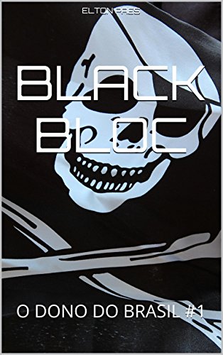 Capa do livro: Black Bloc: O DONO DO BRASIL #1 - Ler Online pdf
