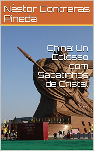Capa do livro: China: Un Colosso com Sapatinhos de Cristal (Colección Geopolítica Livro 10) - Ler Online pdf