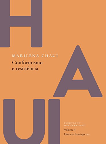 Livro PDF Conformismo e resistência: Escritos de Marilena Chaui, vol. 4
