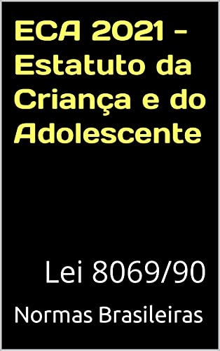 Livro PDF: ECA 2021 – Estatuto da Criança e do Adolescente: Lei 8069/90