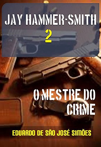 Capa do livro: Jay Hammer-Smith 02 – O Mestre do Crime - Ler Online pdf