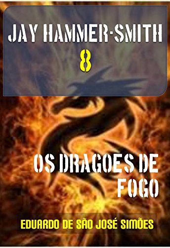 Capa do livro: Jay Hammer-Smith 08 – Os Dragões de Fogo - Ler Online pdf