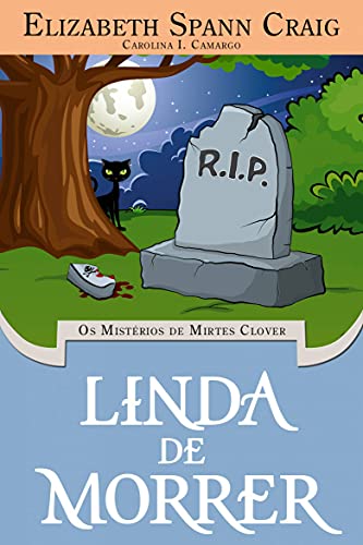 Capa do livro: Linda de Morrer: Os Mistérios de Mirtes Clover - Ler Online pdf