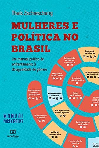Capa do livro: Mulheres e Política no Brasil: um manual prático de enfrentamento à desigualdade de gênero - Ler Online pdf