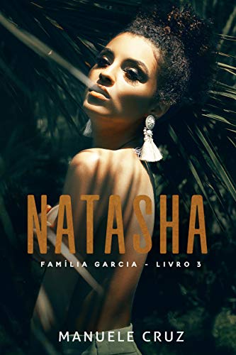 Capa do livro: Natasha – Família Garcia (Livro 3) - Ler Online pdf