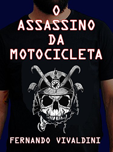 Capa do livro: O Assassino da Motocicleta: A Morte do Amante - Ler Online pdf