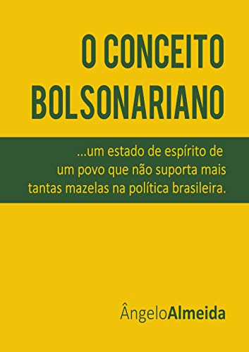 Capa do livro: O Conceito Bolsonariano: um estado de espírito de um povo que não suporta mais as mazelas na política brasileira - Ler Online pdf