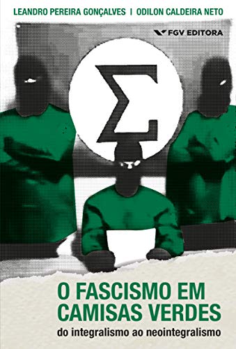 Livro PDF O fascismo em camisas verdes: do integralismo ao neointegralismo