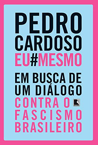 Capa do livro: PedroCardosoEuMesmo: Em busca de um diálogo contra o fascismo brasileiro - Ler Online pdf
