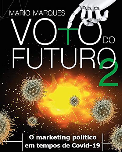 Capa do livro: Voto do futuro 2: O marketing político em tempos de Covid-19 - Ler Online pdf