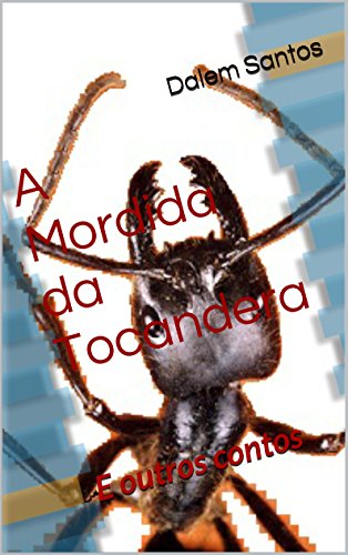 Capa do livro: A Mordida da Tocandera: E outros contos - Ler Online pdf