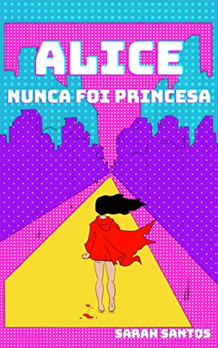 Capa do livro: Alice nunca foi princesa (Contos e Crimes Modernos Livro 1) - Ler Online pdf