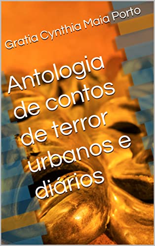 Capa do livro: Antologia de contos de terror urbanos e diários - Ler Online pdf