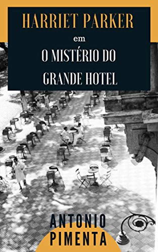 Capa do livro: Harriet Parker em O Mistério do Grande Hotel - Ler Online pdf