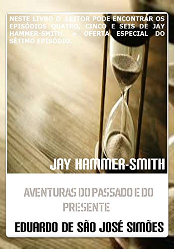 Capa do livro: Jay Hammer-Smith – Trilogia II – Aventuras do Passado e do Presente - Ler Online pdf