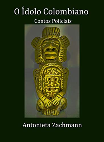 Livro PDF O Ídolo Colombiano: Contos Policiais