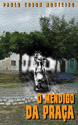 Livro PDF: O mendigo da Praça
