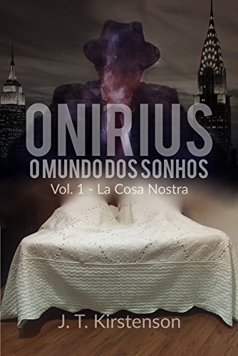 Capa do livro: Onirius – O Mundo dos Sonhos: Vol.1 – La Cosa Nostra - Ler Online pdf