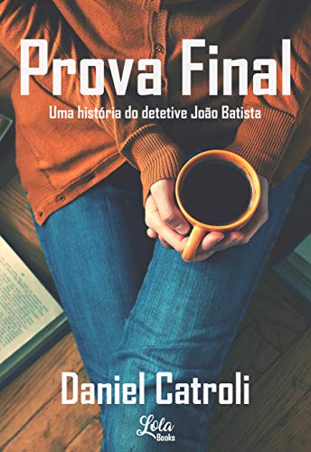 Capa do livro: Prova Final (Uma história do detetive Batista Livro 2) - Ler Online pdf