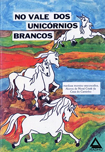 Capa do livro: No vale dos Unicórnios Brancos (COLEÇÃO INFANTIL Livro 2) - Ler Online pdf