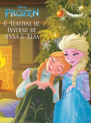 Capa do livro: O Festival de Inverno de Anna e Elsa: Frozen Livro de História Edição 1 - Ler Online pdf