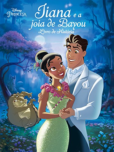 Capa do livro: Tiana e a Joia de Bayou: Disney Princesa – Livro de História Edição 8 - Ler Online pdf