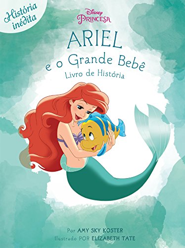 Capa do livro: Ariel E O Grande Bebê: Disney Princesa – Livro de História Edição 5 - Ler Online pdf