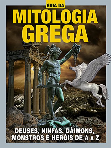Livro PDF: Guia da Mitologia Grega Ed.02: Deuses, ninfas, daimons, monstros e heróis de A a Z