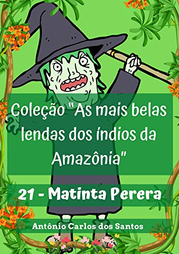 Capa do livro: Matinta Perera (Coleção As mais belas lendas dos índios da Amazônia Livro 21) - Ler Online pdf
