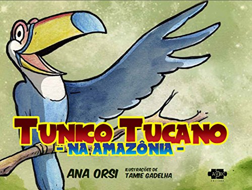 Capa do livro: Tunico Tucano na Amazônia - Ler Online pdf