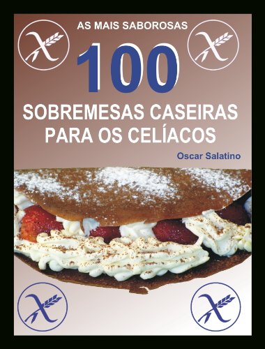 Capa do livro: 100 SOBREMESAS CASEIRAS PARA OS CELÍACOS - Ler Online pdf