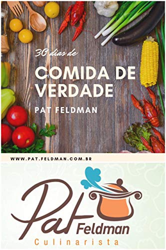 Capa do livro: 30 Dias de Comida de Verdade: Um guia para você comer comida de verdade e muita variedade - Ler Online pdf