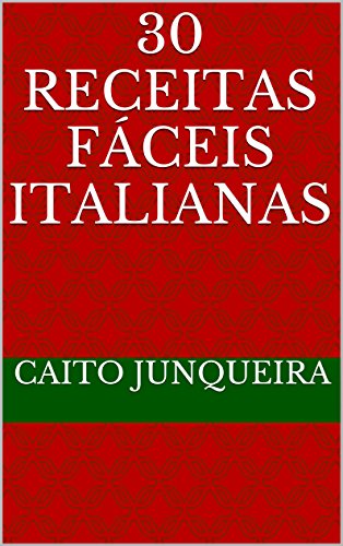 Capa do livro: 30 Receitas Fáceis Italianas (Banquete Fácil Livro 16) - Ler Online pdf