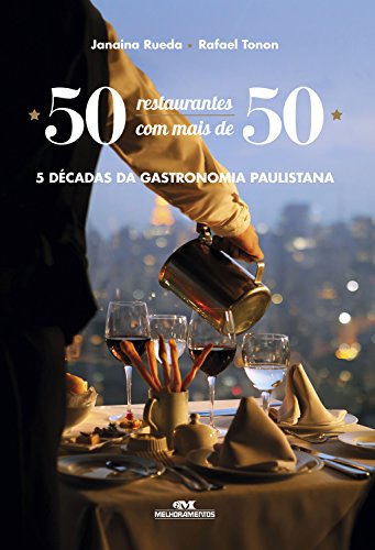 Livro PDF: 50 Restaurantes com Mais de 50: 5 Décadas da Gastronomia Paulistana