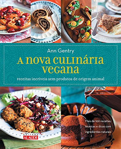 Livro PDF: A nova culinária vegana: receitas incríveis sem produtos de origem animal