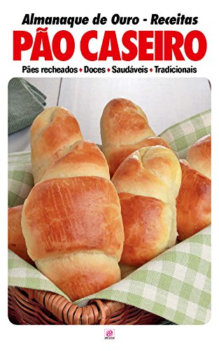 Livro PDF: Almanaque de Ouro Receitas: Pão Caseiro