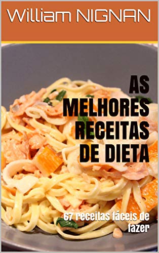 Livro PDF: AS MELHORES RECEITAS DE DIETA: 67 receitas fáceis de fazer