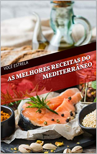 Capa do livro: As Melhores Receitas do Mediterrâneo - Ler Online pdf
