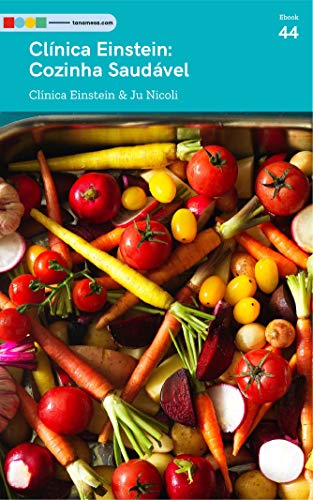 Capa do livro: Clinica Einstein – Cozinha Saudável: Tá na Mesa - Ler Online pdf