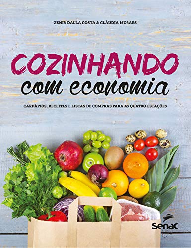 Capa do livro: Cozinhando com economia: Cardápios, receitas e listas de compras para as quatro estações - Ler Online pdf