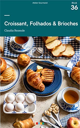 Capa do livro: Croissant, Folhados & Brioches: Tá na Mesa (Panificação) - Ler Online pdf