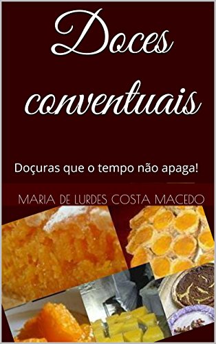 Capa do livro: Doces conventuais: Doçuras que o tempo não apaga! - Ler Online pdf